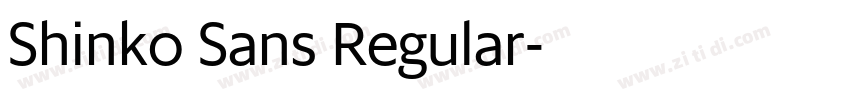 Shinko Sans Regular字体转换 Shinko Sans Regular字体转换